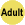 Adults
